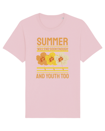 Summer Will End Soon Enough and Youth Too Cotton Pink