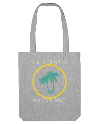 Sun is Shinning Weather is Sweet Heather Grey