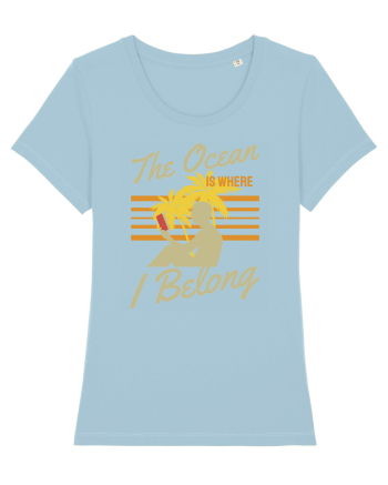 The Ocean is Where I Belong Sky Blue