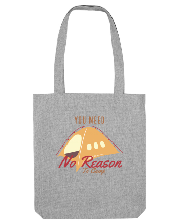 You Need No Reason to Camp Heather Grey