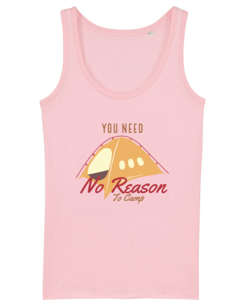 You Need No Reason to Camp Cotton Pink