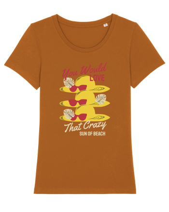 You Would Love that Crazy Sun of Beach Roasted Orange