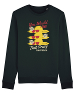 You Would Love that Crazy Sun of Beach Bluză mânecă lungă Unisex Rise