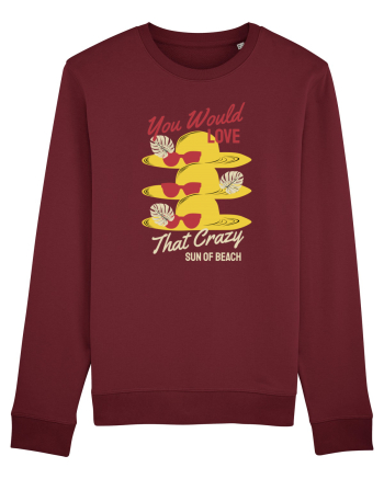You Would Love that Crazy Sun of Beach Burgundy