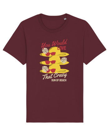 You Would Love that Crazy Sun of Beach Burgundy