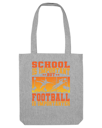 School Is Important But Football Is Importanter Heather Grey