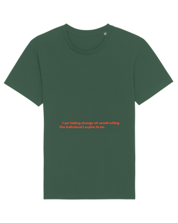 i am taking charge of constructing the individual i aspire to be Bottle Green