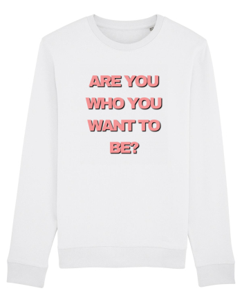are you who you want to be? White