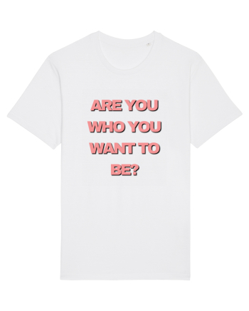 are you who you want to be? White