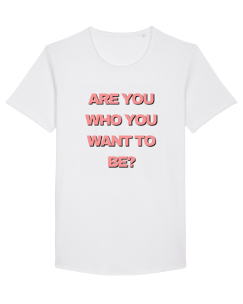 are you who you want to be? White