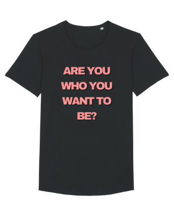 are you who you want to be? Black