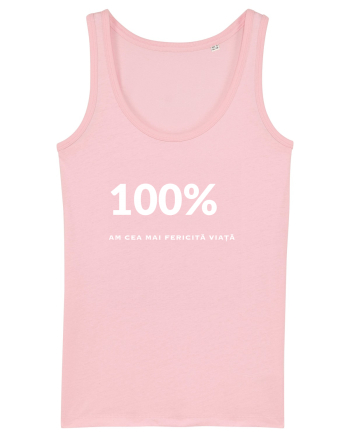 100% - AM CEA MAI FERICITĂ VIAȚĂ Cotton Pink