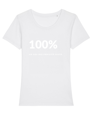 100% - AM CEA MAI FERICITĂ VIAȚĂ White