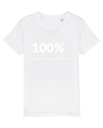 100% - AM CEA MAI FERICITĂ VIAȚĂ White
