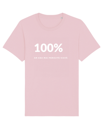 100% - AM CEA MAI FERICITĂ VIAȚĂ Cotton Pink