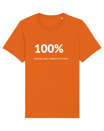 100% - AM CEA MAI FERICITĂ VIAȚĂ Bright Orange