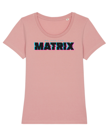 We are the Matrix Canyon Pink