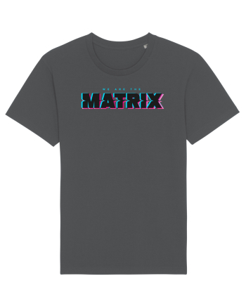 We are the Matrix Anthracite