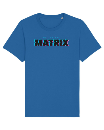 We are the Matrix Royal Blue