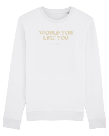 Would you like you... White