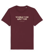 Would you like you... Tricou mânecă scurtă Unisex Rocker