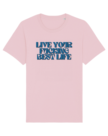 live your fucking best life Cotton Pink