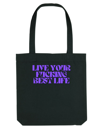 live your fucking best life Black