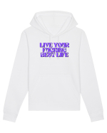 live your fucking best life Hanorac Unisex Drummer