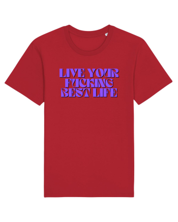 live your fucking best life Red