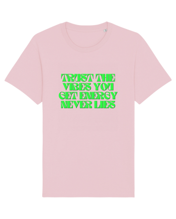 trust the vibes you get  Cotton Pink