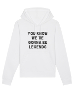 you know we re gonna be legends Hanorac Unisex Drummer