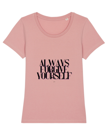 always forgive yourself Canyon Pink