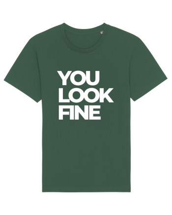 you look fine Bottle Green