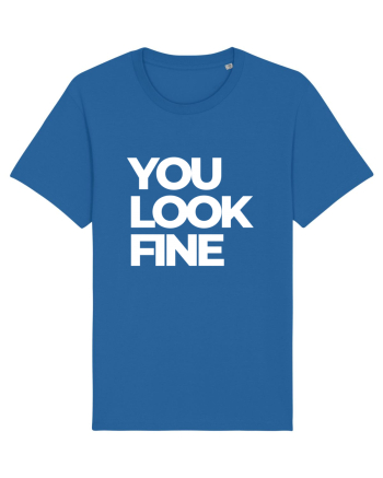 you look fine Royal Blue
