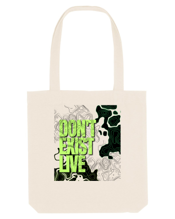 don t exist, live Natural