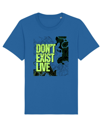 don t exist, live Royal Blue