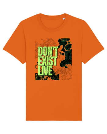 don t exist, live Bright Orange