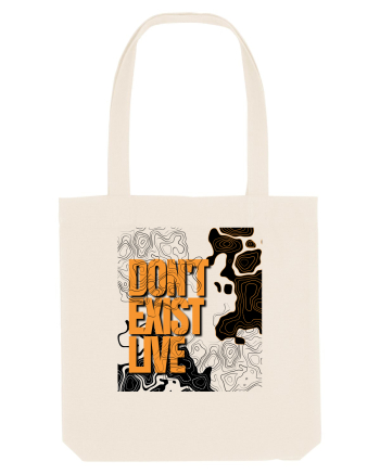 don t exist, live Natural