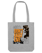 don t exist, live Sacoșă textilă