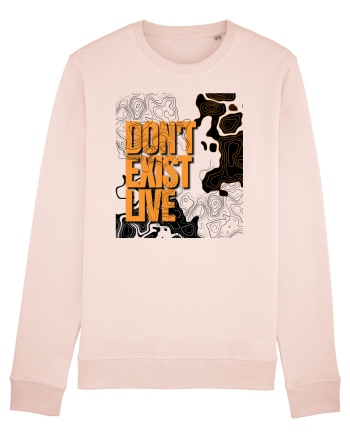 don t exist, live Candy Pink