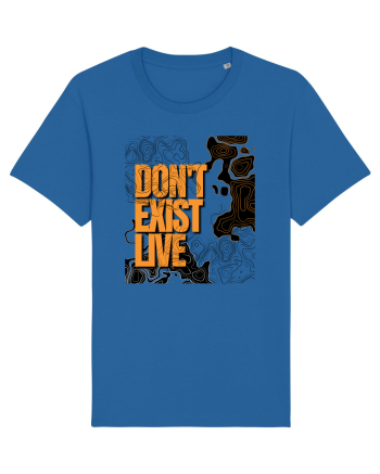 don t exist, live Royal Blue
