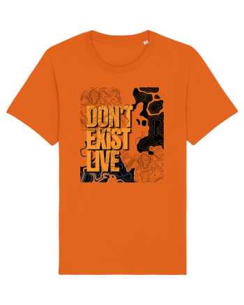 don t exist, live Bright Orange