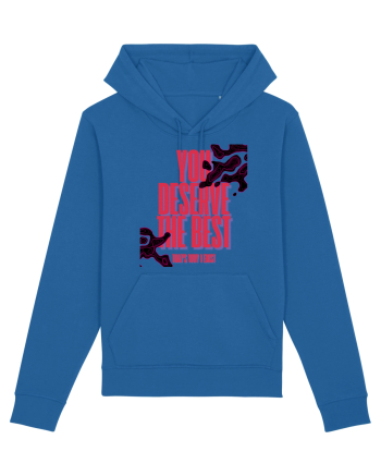 you deserve the best  Royal Blue