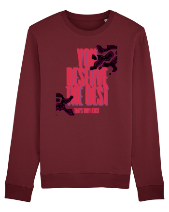 you deserve the best  Burgundy
