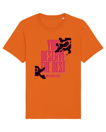 you deserve the best  Bright Orange