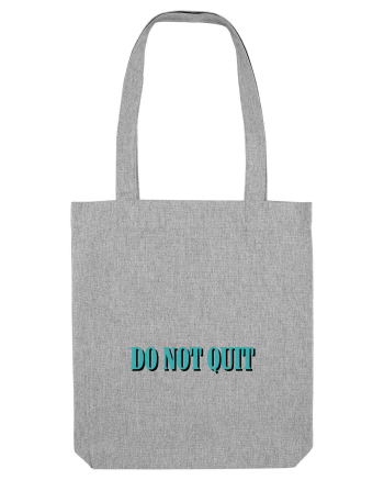 do not quit Heather Grey