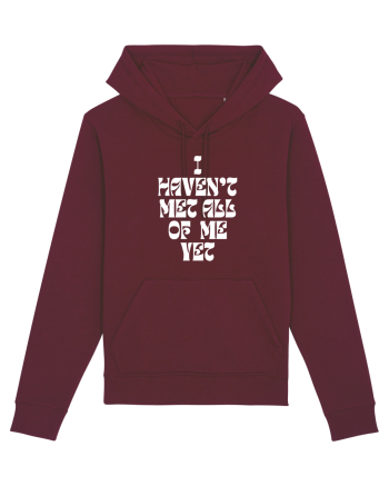 i haven t met all of me yet Burgundy