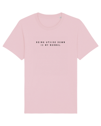being upside down is my normal Cotton Pink