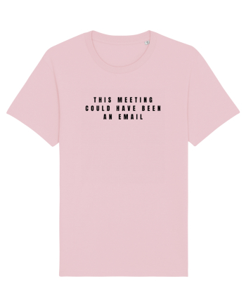this meeting could have been an email Cotton Pink