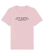 shine so bright that it burns their fucking eyes Tricou mânecă scurtă Unisex Rocker